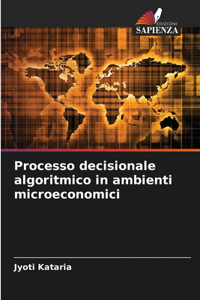 Processo decisionale algoritmico in ambienti microeconomici