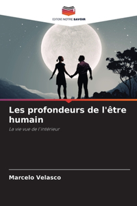 Les profondeurs de l'être humain