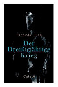 Der Dreißigjährige Krieg (Teil 1-3)