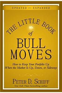 The Little Book of Bull Moves, Updated and Expanded: How to Keep Your Portfolio Up When the Market is Up, Down, or Sideways