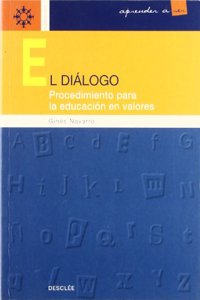 El dialogo.procedimiento para la educacion en valores