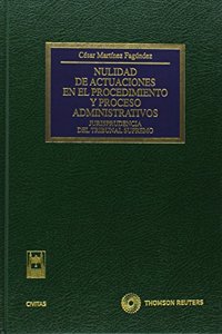 Nulidad de Actuaciones en el Procedimiento y Proceso Administrativos - Jurisprudencia del Tribunal Supremo