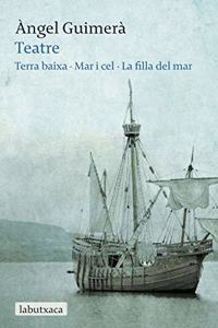 Teatre: Terra Baixa Â· Mar i Cel Â· La filla del mar