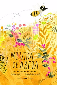 Mi vida de abeja / The Honeybee