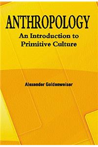 Anthropology: An Introduction to Primitive Culture