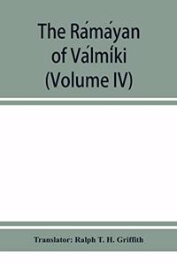 The Ra&#769;ma&#769;yan of Va&#769;lmi&#769;ki (Volume IV)