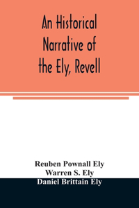 An historical narrative of the Ely, Revell and Stacye families who were among the founders of Trenton and Burlington in the province of West Jersey 1678-1683, with the genealogy of the Ely descendants in America