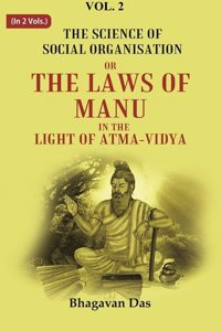 The Science of Social Organisation: Or the Laws of Manu in the Light of Atma-Vidya 2nd [Hardcover]
