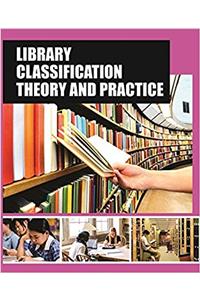 LIBRARY CLASSIFICATION THEORY AND PRACTICE