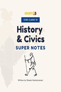 ICSE History and Civics Revision Notes for Class 10 (Reduced Syllabus for 2022 Exam)
