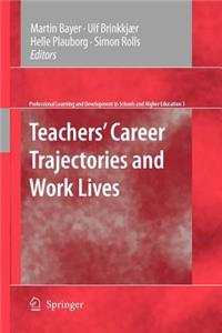 Teachers' Career Trajectories and Work Lives