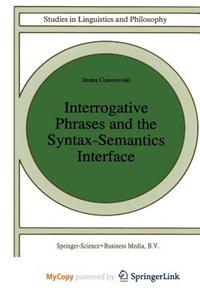 Interrogative Phrases and the Syntax-Semantics Interface