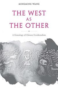 The West as the Other – A Genealogy of Chinese Occidentalism