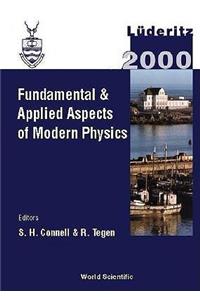 Fundamental and Applied Aspects of Modern Physics, Proceedings of the Intl Conf on Fundamental and Applied Aspects of Modern Physics