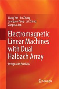 Electromagnetic Linear Machines with Dual Halbach Array