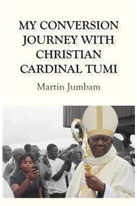 My Conversion Journey with Christian Cardinal Tumi