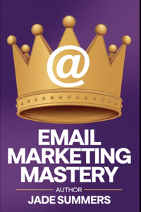 Email Marketing Mastery