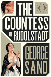 The Countess of Rudolstadt (Consuelo Sequel, Parts 1&2)