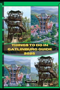 Things to Do in Gatlinburg Guide 2025