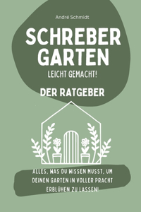 Schrebergarten - leicht gemacht!