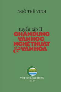 Chân Dung V&#259;n H&#7885;c Ngh&#7879; Thu&#7853;t & V&#259;n Hóa - T&#7853;p 2 (softcover - color - new edition)