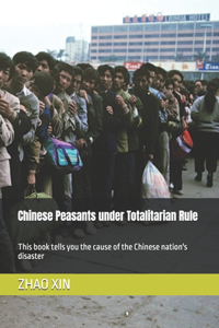 Chinese Peasants under Totalitarian Rule