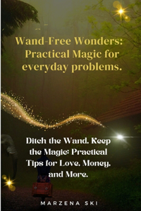 Wand-Free Wonders