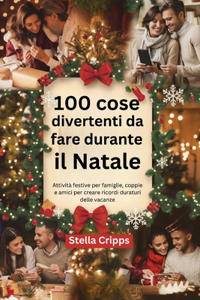 100 cose divertenti da fare durante il Natale