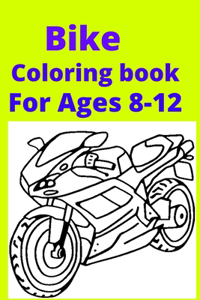 Bike Coloring book For Ages 8 -12