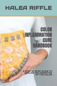 Colon Inflammation Cure Handbook