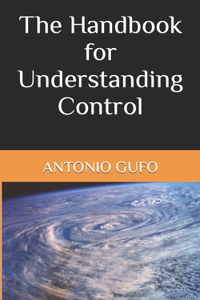 Handbook for Understanding Control