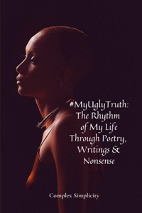 #MyUglyTruth