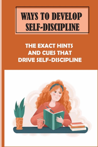 Ways To Develop Self-Discipline