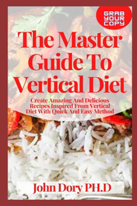 The Master Guide To Vertical Diet