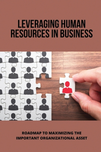 Leveraging Human Resources In Business