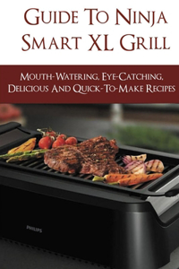 Guide To Ninja Smart XL Grill