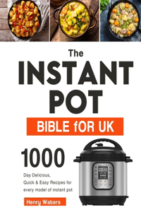 The Instant Pot Bible for UK