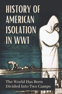 History Of American Isolation In WW1