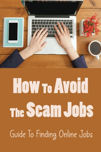 How To Avoid The Scam Jobs
