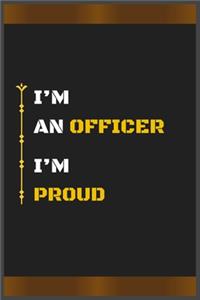 I'm an Officer I'm Proud