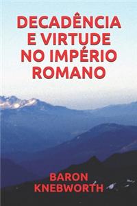 Decadência E Virtude No Império Romano