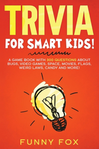 Trivia for Smart Kids!