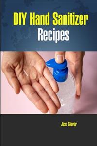 DIY Hand Sanitizer Recipes