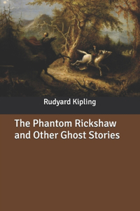 The Phantom Rickshaw and Other Ghost Stories