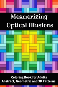 Mesmerizing Optical Illusions