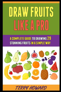 Draw Fruits Like A Pro
