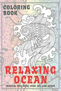 Relaxing Ocean - Coloring Book - Tropical fish, Frog, Crab, Sea lion, other