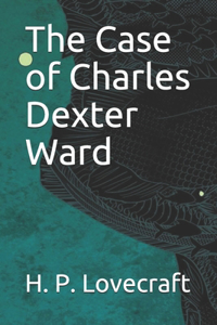 The Case of Charles Dexter Ward