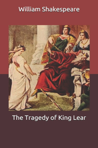 The Tragedy of King Lear