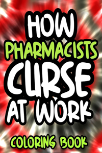 How Pharmacists Curse At Work